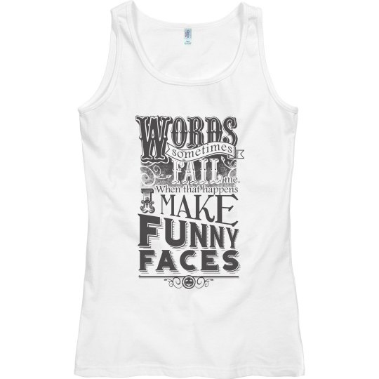 I Make Funny Faces I Make Funny Faces