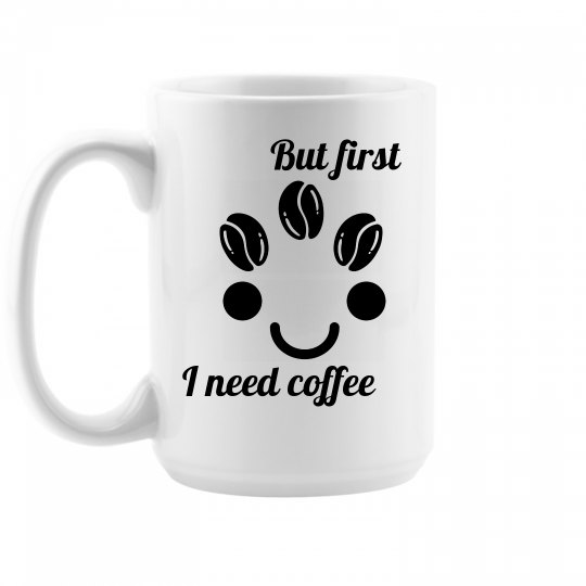 I NEED coffee mug design I NEED coffee mug design