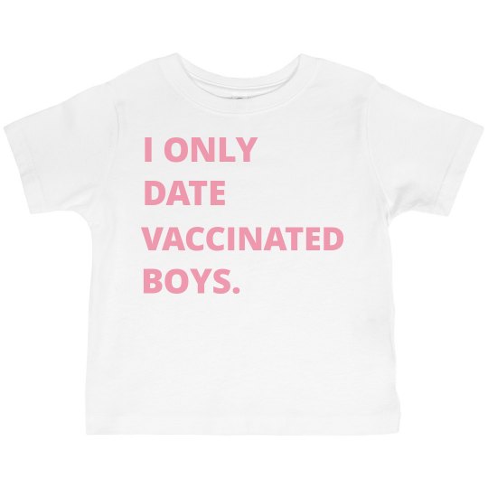 I ONLY DATE VACCINATED BOYS. 