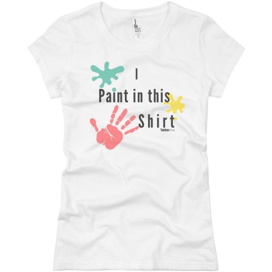 I paint in this shirt