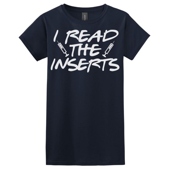 I Read The Inserts - Ladies Health Advocacy T-shirt I Read The Inserts - Ladies Health Advocacy T-shirt