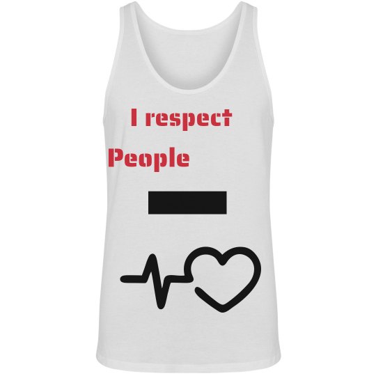 I respect people