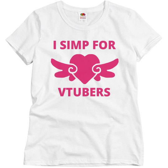 I Simp For VTubers I Simp For VTubers