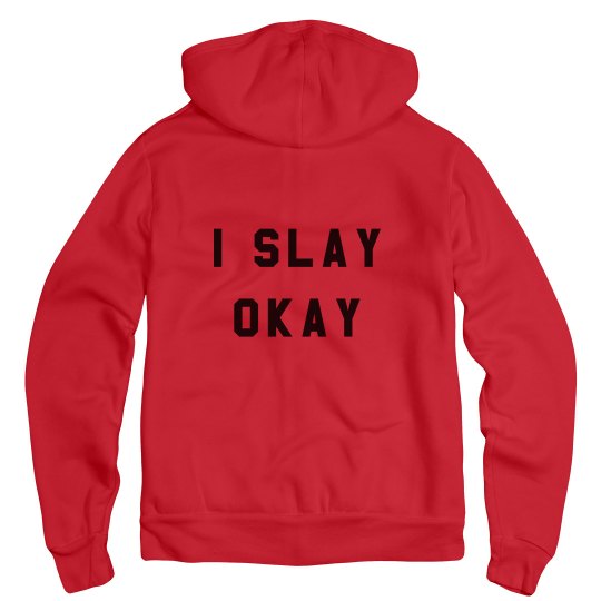 I Slay Okay I Slay Okay