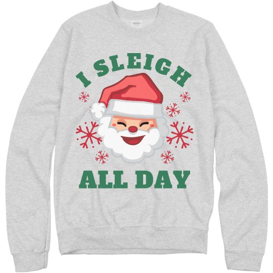 I Sleigh All Day Unisex Christmas Sweater
