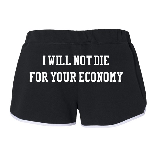 I will not die for your economy I will not die for your economy