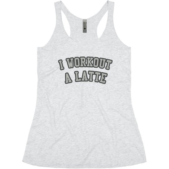 I Workout A Latte