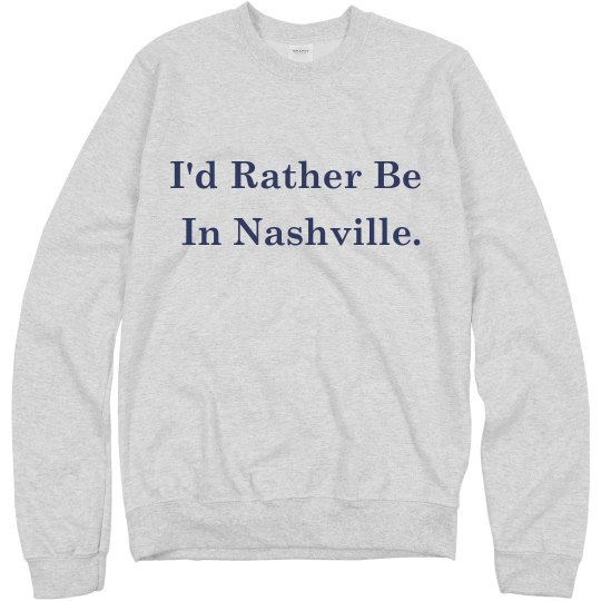 I'd Rather Be In Nashville.