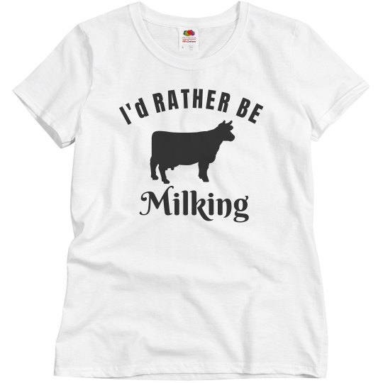I'd rather be milking I'd rather be milking