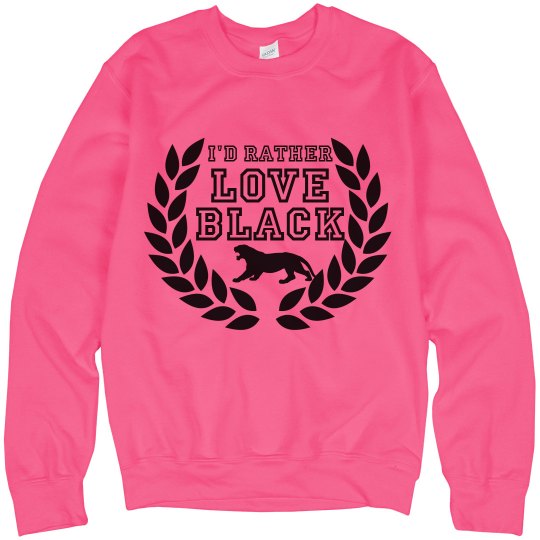 I'D RATHER LOVE BLACK