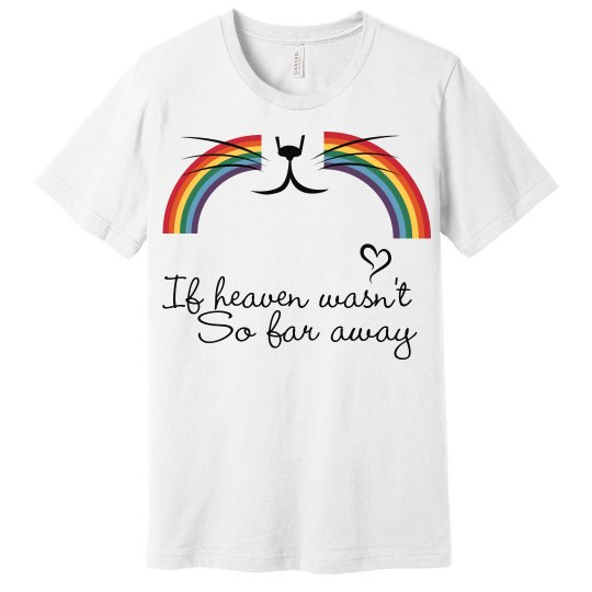 If heaven wasn't so far-Cat