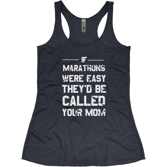 If Marathons Were Easy...