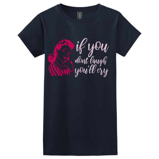 if you dont laugh youll cry brand if you dont laugh youll cry brand