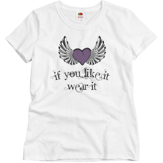 If you like it wear it If you like it wear it