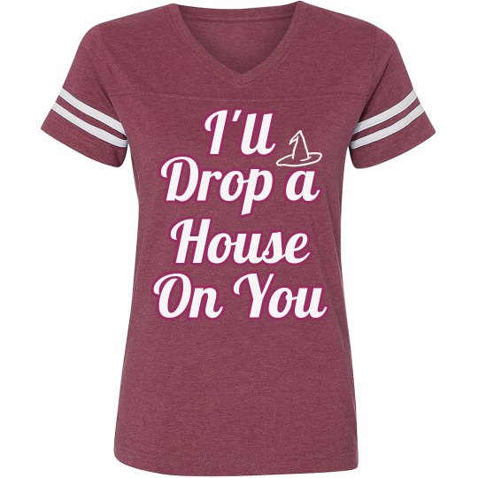 I'll Drop a House on You