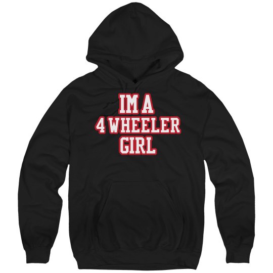 Im a 4 wheeler girl Hoodie