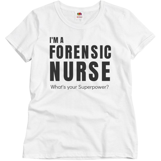I'm a Forensic Nurse I'm a Forensic Nurse