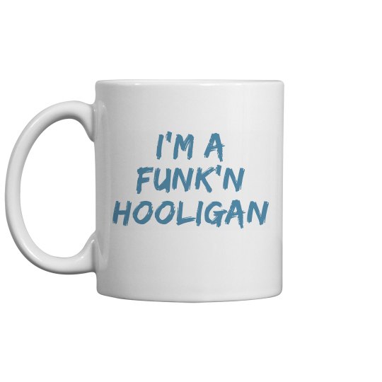 I'm A Funk'n Hooligan