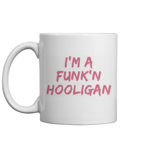 I'm A Funk'n Hooligan