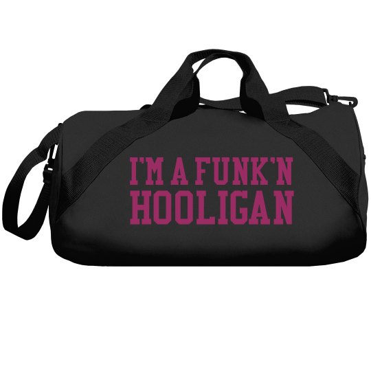 I'm A Funk'n Hooligan