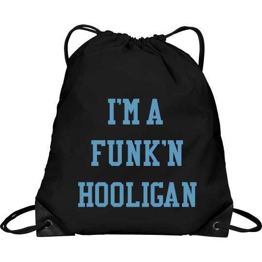 I'm A Funk'n Hooligan