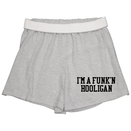 I'm A Funk'n Hooligan I'm A Funk'n Hooligan