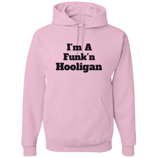 I'm A Funk'n Hooligan