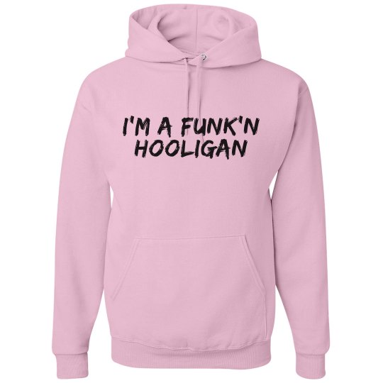 I'm A Funk'n Hooligan