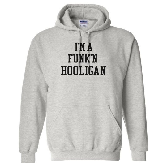 I'm A Funk'n Hooligan