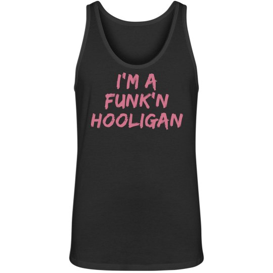 I'm A Funk'n Hooligan