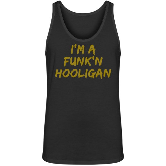 I'm A Funk'n Hooligan