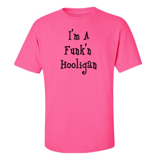 I'm A Funk'n Hooligan