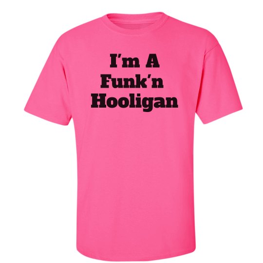 I'm A Funk'n Hooligan