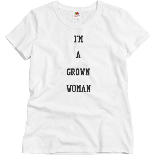 I'm A Grown Woman