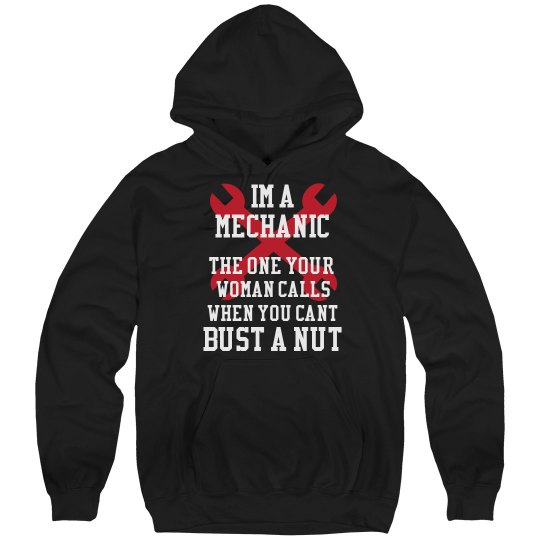 Im a mechanic the one your woman calls Hoodie