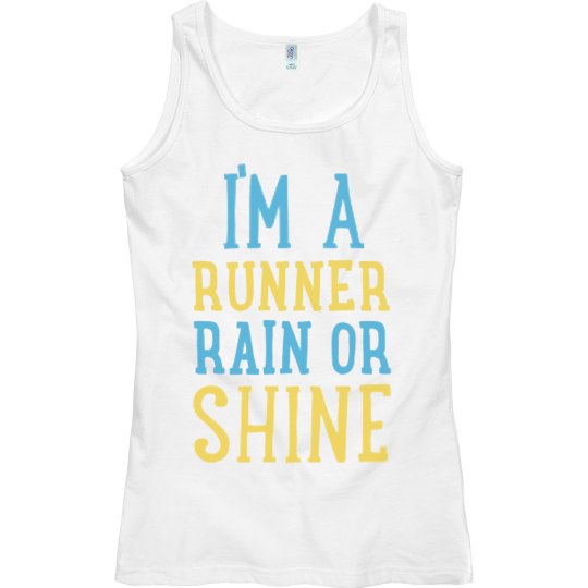 I'M A RUNNER RAIN OR SHINE
