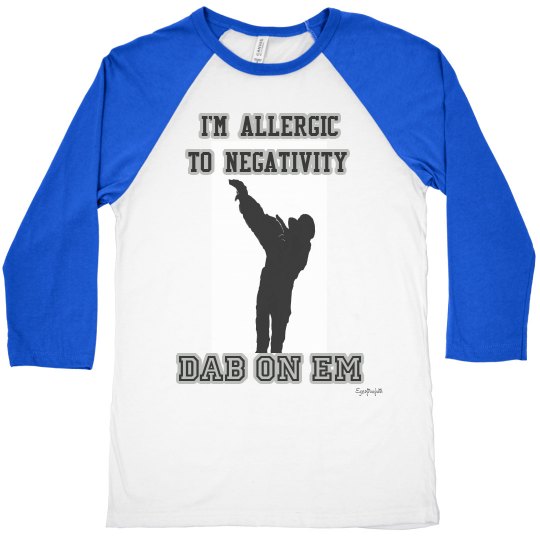 I'M ALLERGIC TO NEGATIVITY DAB