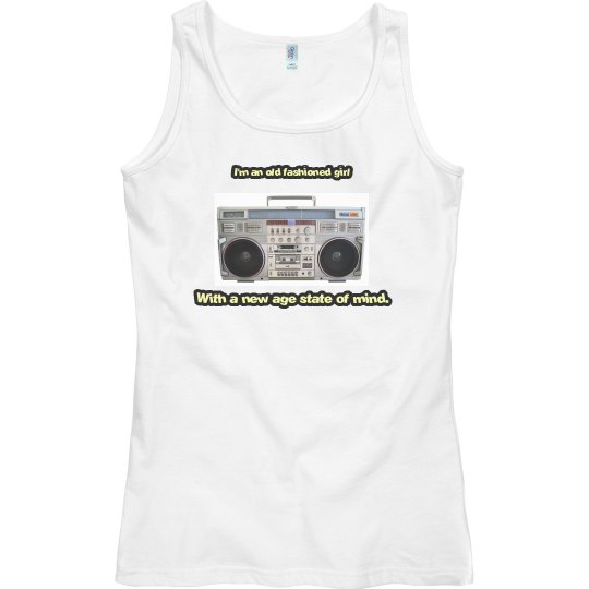 I'm an old fashioned girl tank top. 