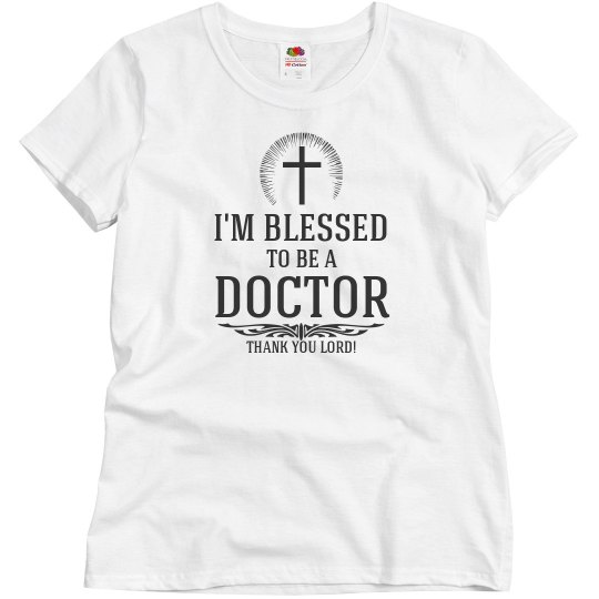 I'm blessed to be a doctor