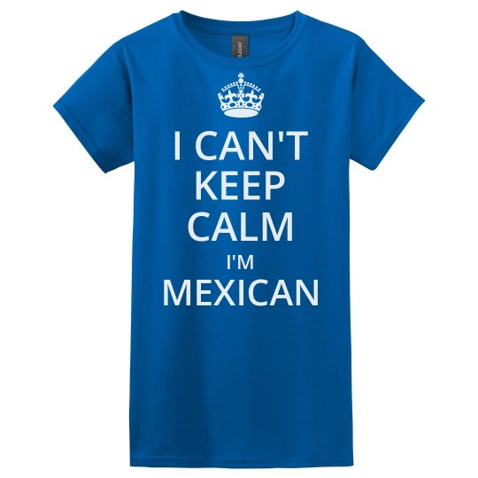 I'm Mexican I'm Mexican