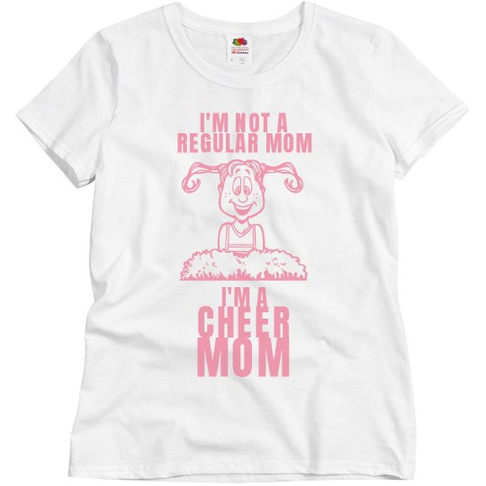 I'm not a regular mom, I'm a cheer mom I'm not a regular mom, I'm a cheer mom