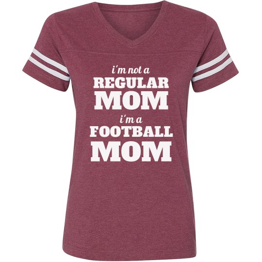 I'm Not A Regular Mom, I'm A Football Mom Shirt