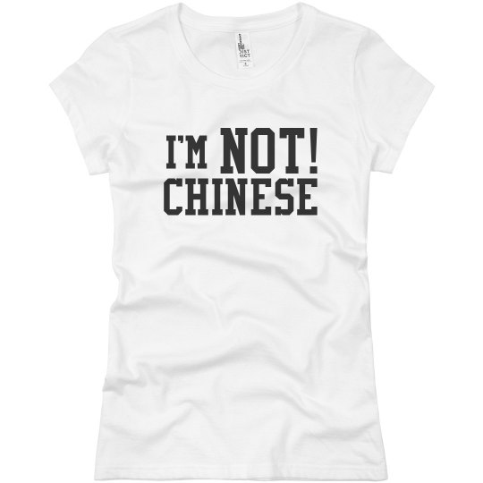 I'm NOT Chinese T-shirt