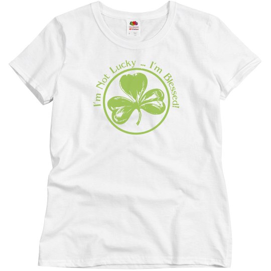 I'm Not Lucky I'm Blessed