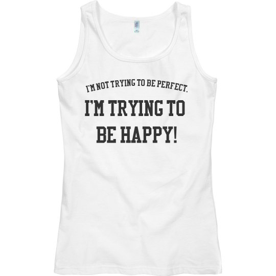 I'm Not Trying To Be Perfect Tan I'm Not Trying To Be Perfect Tan