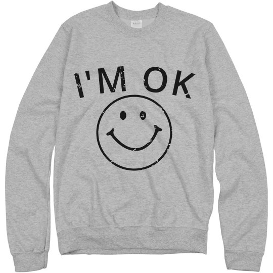 I'm Ok(No I'm not) Jumper
