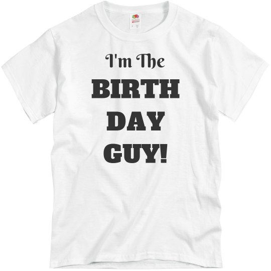 I'm the birthday guy!