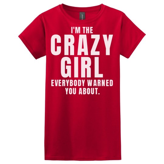 I'm the crazy girl