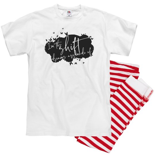 I'm the SHIFT dreams are made of