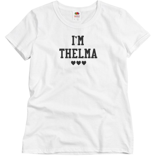 I`m Thelma shirt I`m Thelma shirt